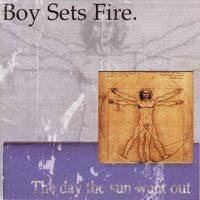 BoySetsFire : The Day the Sun Went Out